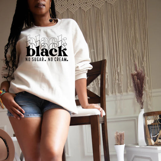 Black, No Cream, No Sugar Crew Sweatshirt