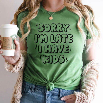 Sorry I’m Late Tshirt