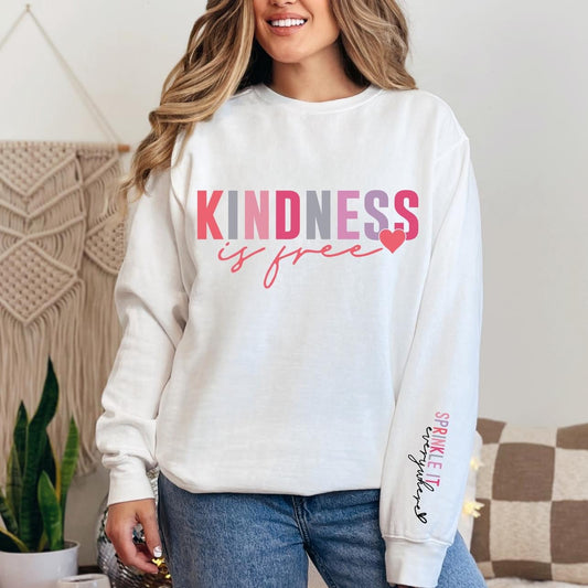 Kindness is Free Crewneck Sweatshirt or T-Shirt