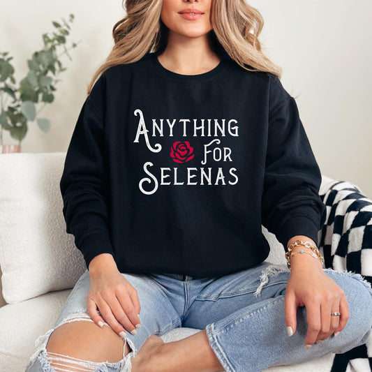 Anything for Selenas Crewneck Sweatshirt or T-Shirt