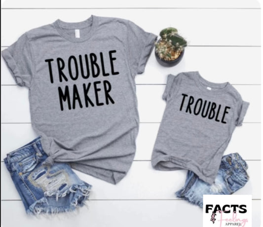 TroubleMaker/Trouble Crewneck Sweatshirt or T-Shirt