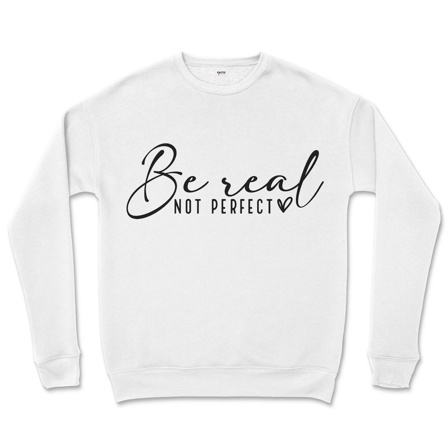 Be Real Crew Sweatshirt