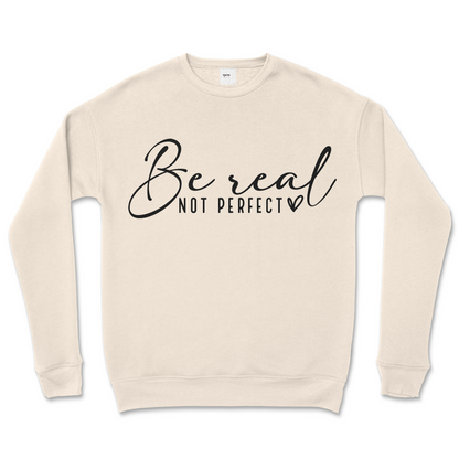 Be Real Crew Sweatshirt