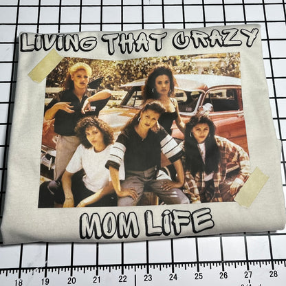 Living That Crazy Mom Life T-Shirt