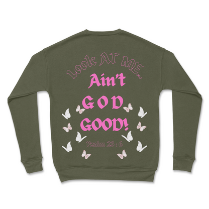 Ain’t GOD Good Sweatshirt