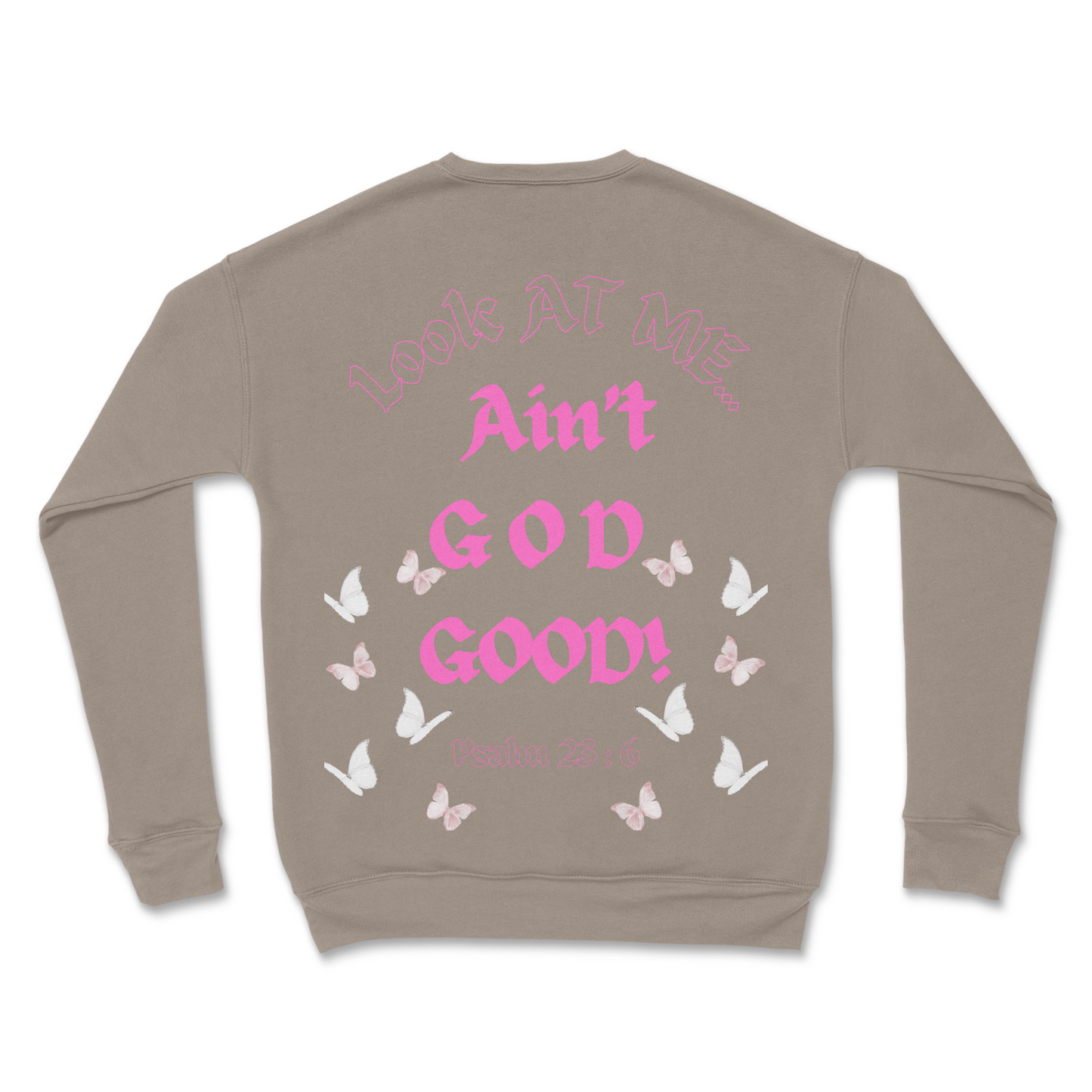 Ain’t GOD Good Sweatshirt