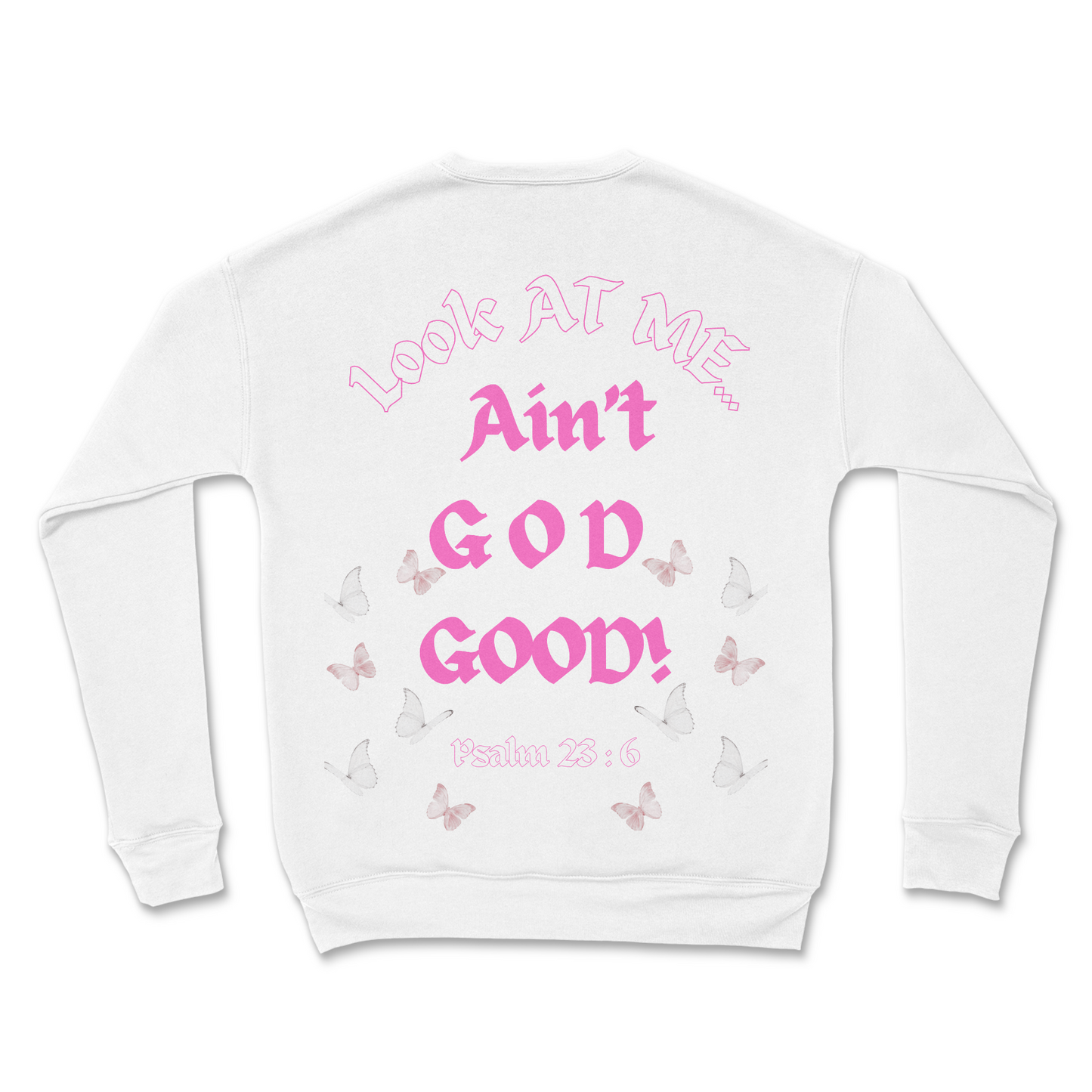 Ain’t GOD Good Sweatshirt