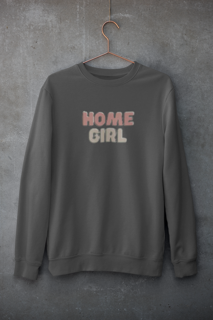 Home Girl Crewneck Sweatshirt/Hoodie